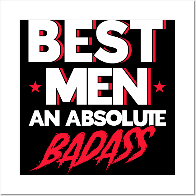 Best Men An Absolute Badass Groomsmen Team Wall Art by Toeffishirts